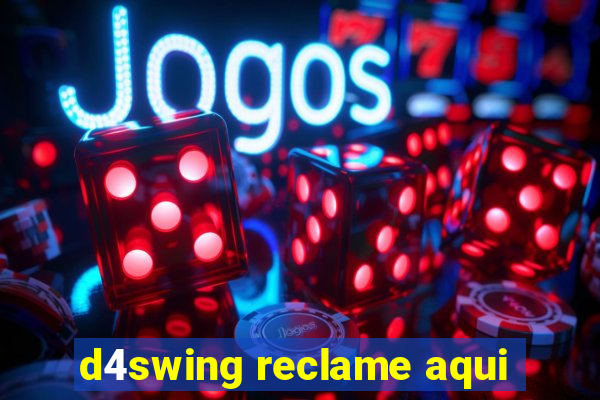 d4swing reclame aqui